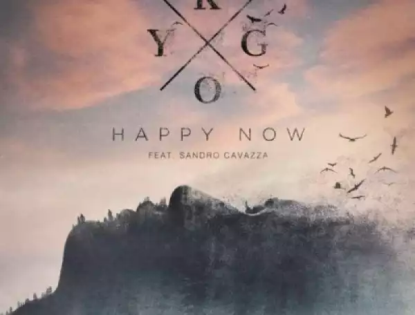 Kygo - Happy Now ft. Sandro Cavazza